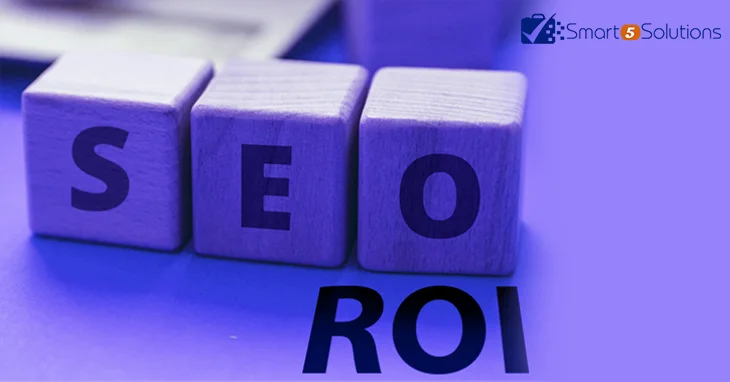HOW TO CALCULATE SEO ROI: Blog Image |Smart 5 Solutions